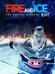 Poster do filme Fire and Ice: The Rocket Richard Riot