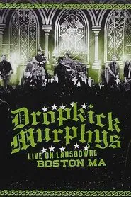 Dropkick Murphys: Live on Lansdowne movie poster