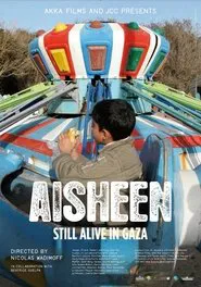 Poster do filme Aisheen (Still Alive in Gaza)