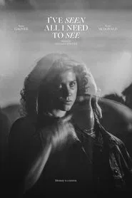 I’ve Seen All I Need to See movie poster