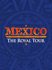Mexico: The Royal Tour movie poster