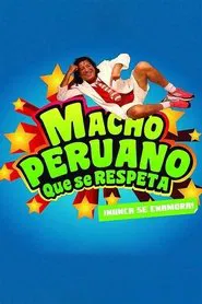 Macho Peruano que se Respeta movie poster