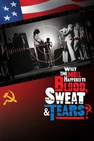 What the Hell Happened to Blood, Sweat & Tears? movie poster