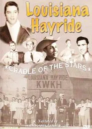 Louisiana Hayride: Cradle To The Stars movie poster