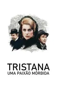 Poster do filme Tristana, Uma Paixão Mórbida