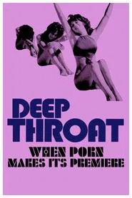 Deep Throat: When Porn Makes Its Premiere movie poster