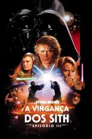 Poster do filme Star Wars: Episódio III - A Vingança dos Sith