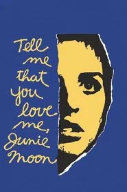 Tell Me That You Love Me, Junie Moon movie poster