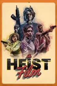 A Heist Film movie poster