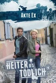 Heiter bis tödlich - Akte Ex tv show poster