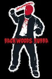 Backwoods Bubba movie poster