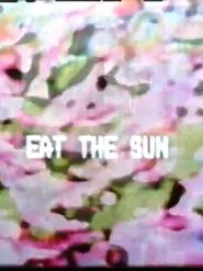 Eat the Sun movie poster