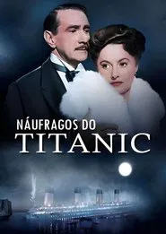 Poster do filme Náufragos do Titanic