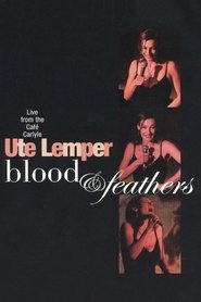 Ute Lemper: Blood & Feathers movie poster