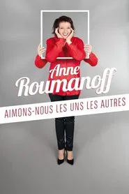 Anne Roumanoff : Aimons-nous les uns les autres movie poster