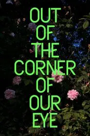 Out of the Corner of Our Eye movie poster