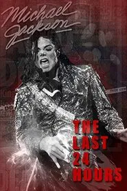 The Last 24 Hours: Michael Jackson movie poster