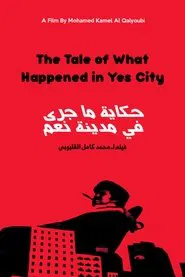 The Tale of What Happened in Yes City movie poster