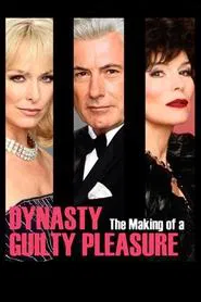 Dynasty: The Making of a Guilty Pleasure movie poster