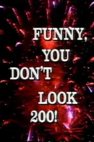 Funny, You Don't Look 200: A Constitutional Vaudeville movie poster