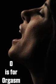 O is for Orgasm movie poster
