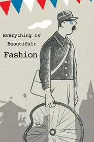 Everything Is Beautiful: Fashion movie poster