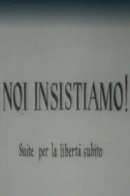Noi insistiamo! Suite per la libertà subito movie poster