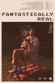 Fantastically Real movie poster