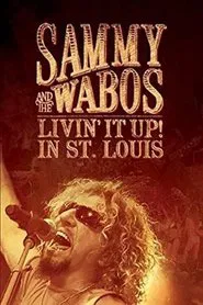 Sammy Hagar and The Wabos: Livin' It Up! Live in St. Louis movie poster