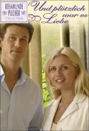 Rosamunde Pilcher: Und plötzlich war es Liebe movie poster