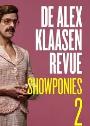 De Alex Klaasen Revue: Showponies 2 movie poster