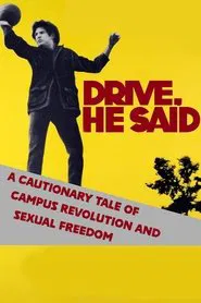Drive, He Said: A Cautionary Tale of Campus Revolution and Sexual Freedom movie poster