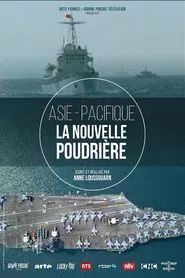 Asie-Pacifique - la nouvelle poudrière movie poster