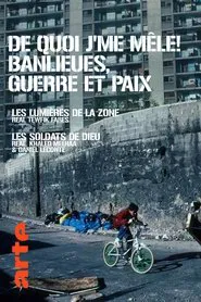 De Quoi J'Me Mêle ! Banlieues, Guerre Et Paix movie poster