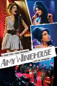 Amy Winehouse: I Told You I Was Trouble - Live In London movie poster