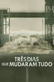 Poster da série Três Dias que Mudaram Tudo