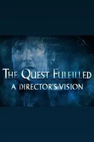 The Quest Fulfilled: A Director's Vision movie poster