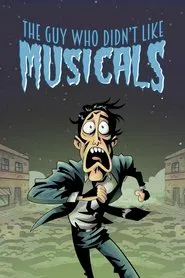 The Guy Who Didn't Like Musicals movie poster