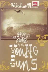Kelly Slater & The Young Guns movie poster