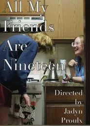 All My Friends Are Nineteen movie poster