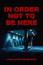 In Order Not to Be Here movie poster