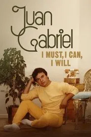 Juan Gabriel: I Must, I Can, I Will tv show poster