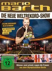 Mario Barth: Die neue Weltrekord-Show: Männer sind schuld, sagen die Frauen movie poster