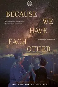 Because We Have Each Other movie poster
