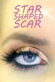 Star Shaped Scar movie poster
