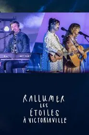 Poster do filme Rallumer les étoiles à Victoriaville