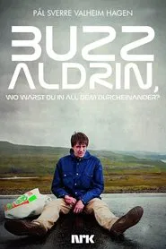 Buzz Aldrin, What Happened to You in All the Confusion? tv show poster
