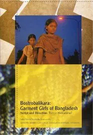 Bostrobalikara: Garment Girls of Bangladesh movie poster