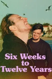Six Weeks to Twelve Years movie poster