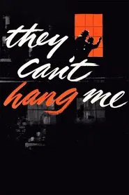 They Can't Hang Me movie poster